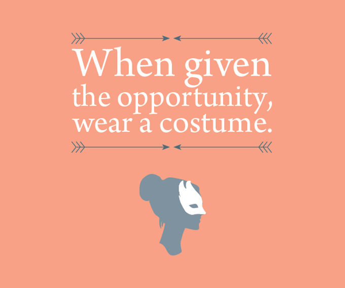 My Prudent Advice: When given the opportunity, wear a costume.
