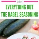 Cucumber Roll Up Recipe- An Everything But the Bagel Seasoning Recipe